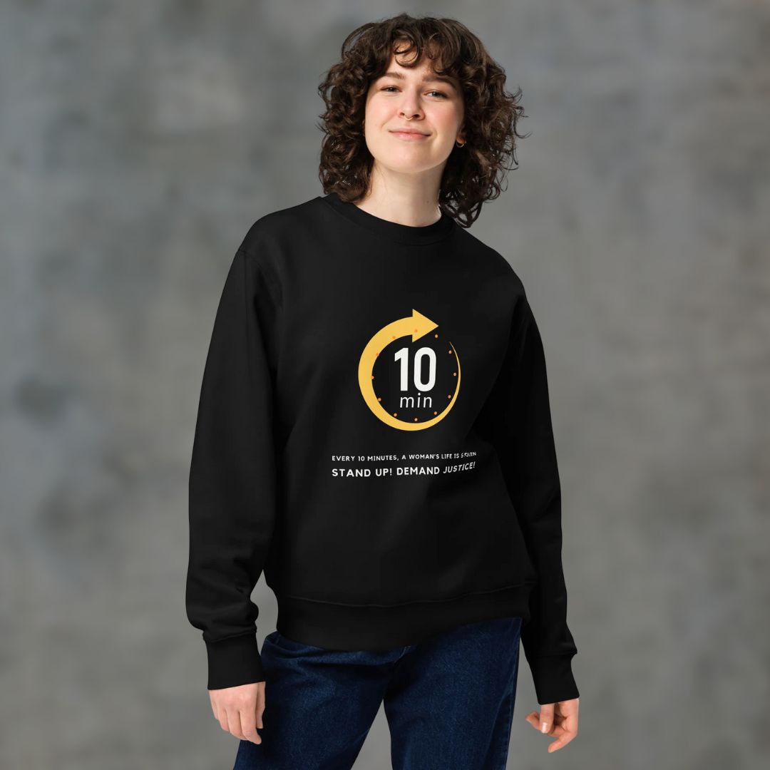 🍃 Eco sweatshirt - Every 10 Minutes, A Woman’s Life Is Stolen